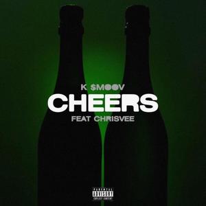 Cheers (feat. Chrisvee) (Explicit)