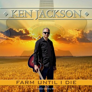 Farm Until I Die (Classic Country Mix)