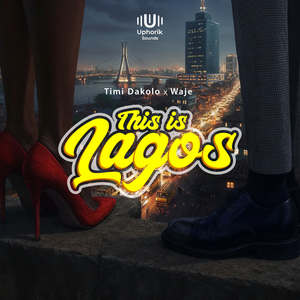 This Is Lagos (feat. Timi Dakolo & Waje)
