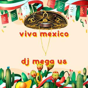 Viva Mexico