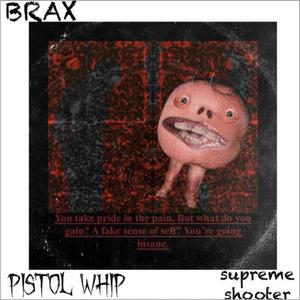 PISTOL WHIP (feat. Supreme Shooter) [Explicit]