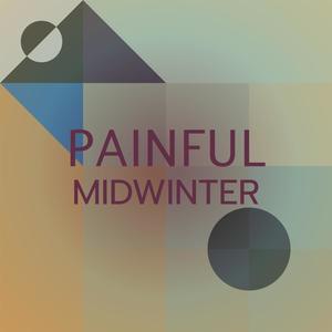 Painful Midwinter