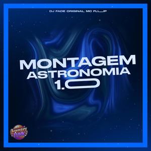 Montagem Astronomia 1.0 (feat. DJ Fade Original & MC Fluup) [Explicit]