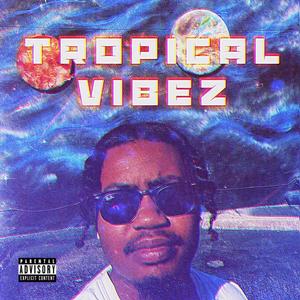 Tropical Vibez (Explicit)