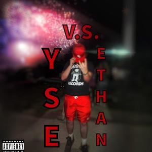 Y$E V.S. ETHAN (Explicit)