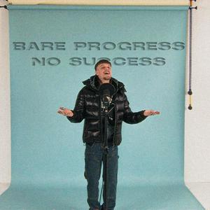 BARE PROGRESS NO SUCCESS (Explicit)