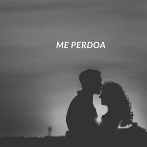 Me Perdoa (Explicit)