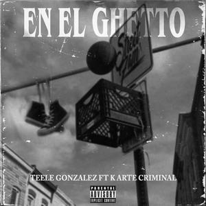 En El Ghetto(feat. K Arte Criminal) (Explicit)