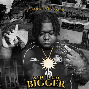 AIN NUN BIGGER (Explicit)