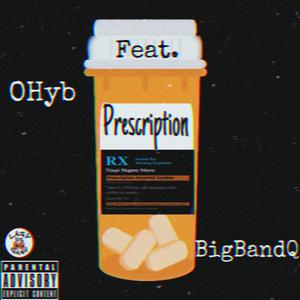 Prescription (feat. Big Band Q) (Explicit)