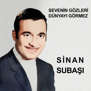Sevenin Gözleri Dünyayı Görmez