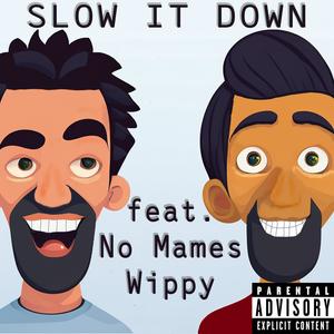 Slow It Down (Explicit)