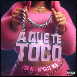 A QUE TE TOCO (feat. Asprilla mix)