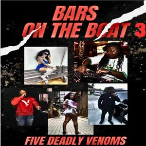 Bars on the Boat III : FIVE DEADLY VENOMS (feat. KEI'AKEI'AAA, D2G, C Red Da Mentist & Chi Blizz) (Explicit)