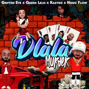 Dlala (Murder) (feat. Kastro, Queen Lelo & Hugo Flow )