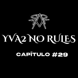 YVA2 NO RULES (CAP #29)