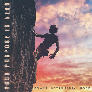 Your Purpose Is Near – Power Instrumental Rock