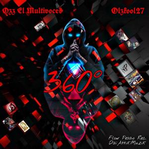 360 Ozz El Multivoces(feat. Olzkool 27) (Explicit)