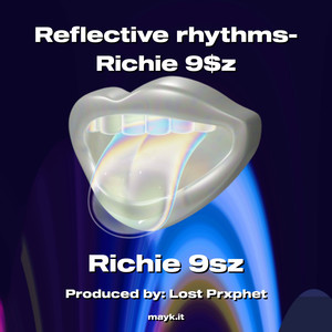 Reflective rhythms- Richie 9z (Explicit)