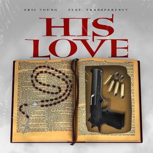 His Love (feat. Transparency)
