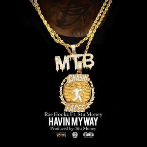 Havin' My Way (feat. Stu Money) [Explicit]