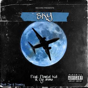 SKY (feat. BloodMoneyZ, Scumboy & OG Shma) [Explicit]