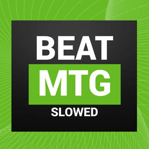 Beat MTG (Slowed)
