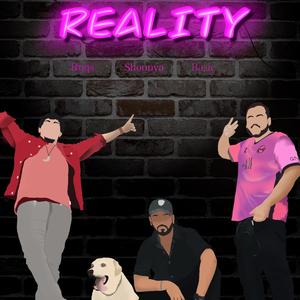 Reality(feat. Shoonya, Basic & Ruqs)