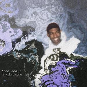 *the heart & distance (feat. Plastic Lemonade) (Explicit)