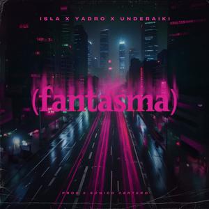 (fantasma) (feat. Underaiki)