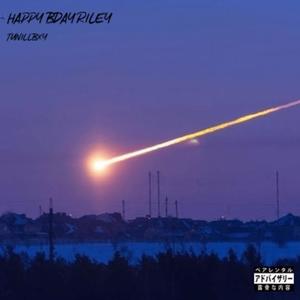 HAPPY BDAY RILEY (Explicit)