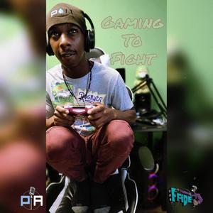 Gaming To Fight (Explicit)