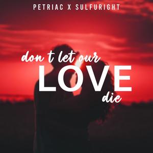 Don't Let Our Love Die