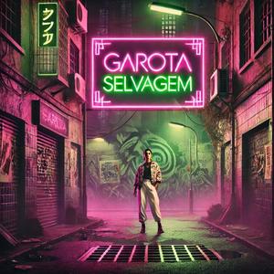 Garota Selvagem (feat. Obryzx7) [Explicit]