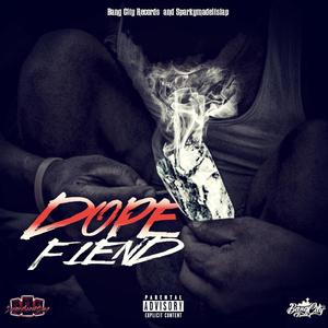 Dope Fiend (Explicit)