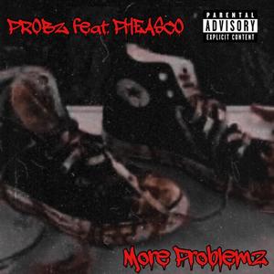 More Problemz (feat. Pheasco) [Explicit]