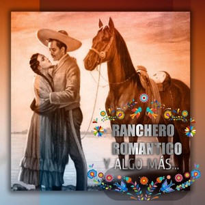 Ranchero Romántico y Algo Mas