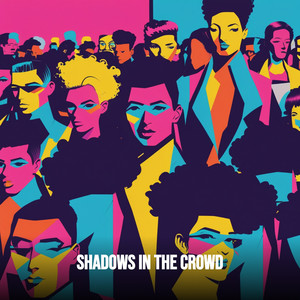 Shadows in the Crowd