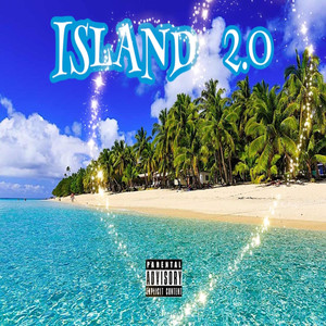 Island 2.0 (Explicit)
