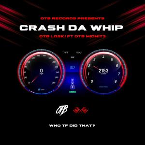 Crash Da Whip (feat. OTB Midnit3) [Explicit]