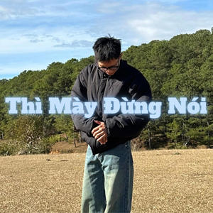 Thì Mày Đừng Nói (feat. perzabeats)