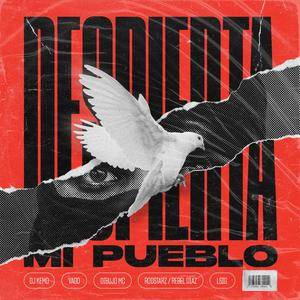 Despierta Mi Pueblo(feat. Rebel Diaz, RodStarz de RebelDiaz & Vago604) (Explicit)