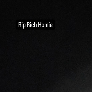 Rip Rich Homie (Explicit)