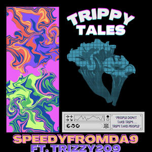 Trippy Talez (feat. Trizzy 209) [Explicit]