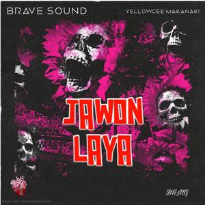 JAWONLAYA (feat. Brave Sound)