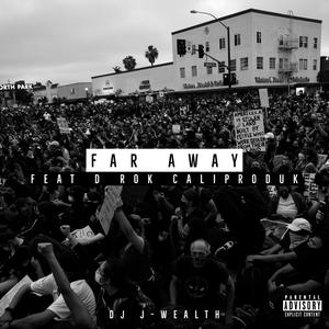 Far Away (feat. D Rok Caliproduk) [Explicit]