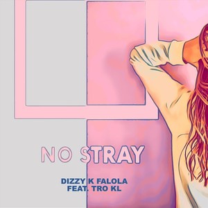 No Stray (feat. Tro Kl)