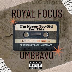 I'm Never Too Old For This (feat. Umbravo) (Explicit)