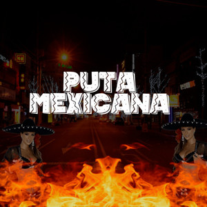 Puta Mexicana (Explicit)