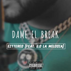 Dame El Break Remix (feat. G.O la melodia) [Explicit]